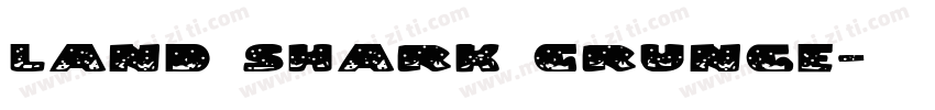 Land Shark Grunge字体转换